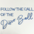 A "Follow the Call of The Disco Ball" LED neon sign in multicolor and blue, featuring a vibrant and dynamic design. This colorful sign is suitable for indoor use, adding a lively and retro touch to parties, events, or home decor with its playful and energetic ambiance.